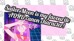 Sailor Moon is my favourite ADHD canon character!