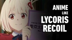 Top 10 Anime Like Lycoris Recoil (That You Will Love Watching)