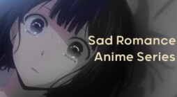 20 Sad Romance Anime Series To Watch That’ll Break You Completely - Animehunch
