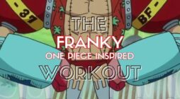 Franky Workout: Train to Become a One Piece Behemoth!