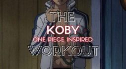 Tập Luyện Koby: Huấn Luyện Để Có Sự Thay Đổi Như One Piece Koby!