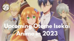 10 Upcoming Otome Isekai Anime to Look Out for in 2023